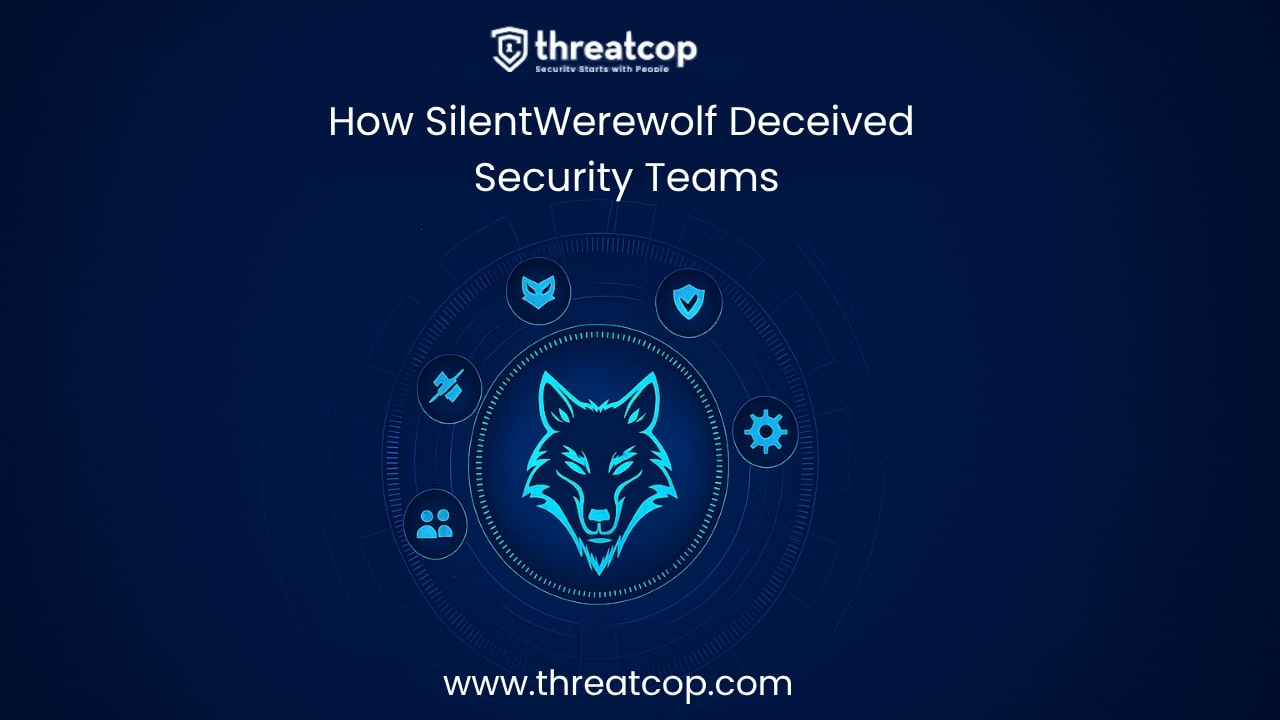 SilentWerewolf Attack Exposes Gaps in Security Team Defenses