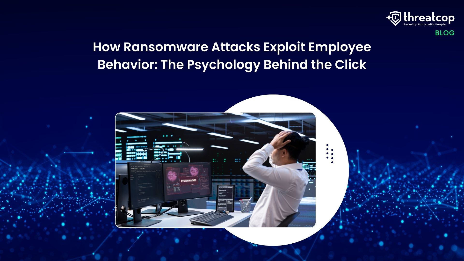 How Human Behavior Powers Ransomware Attacks? Explained
