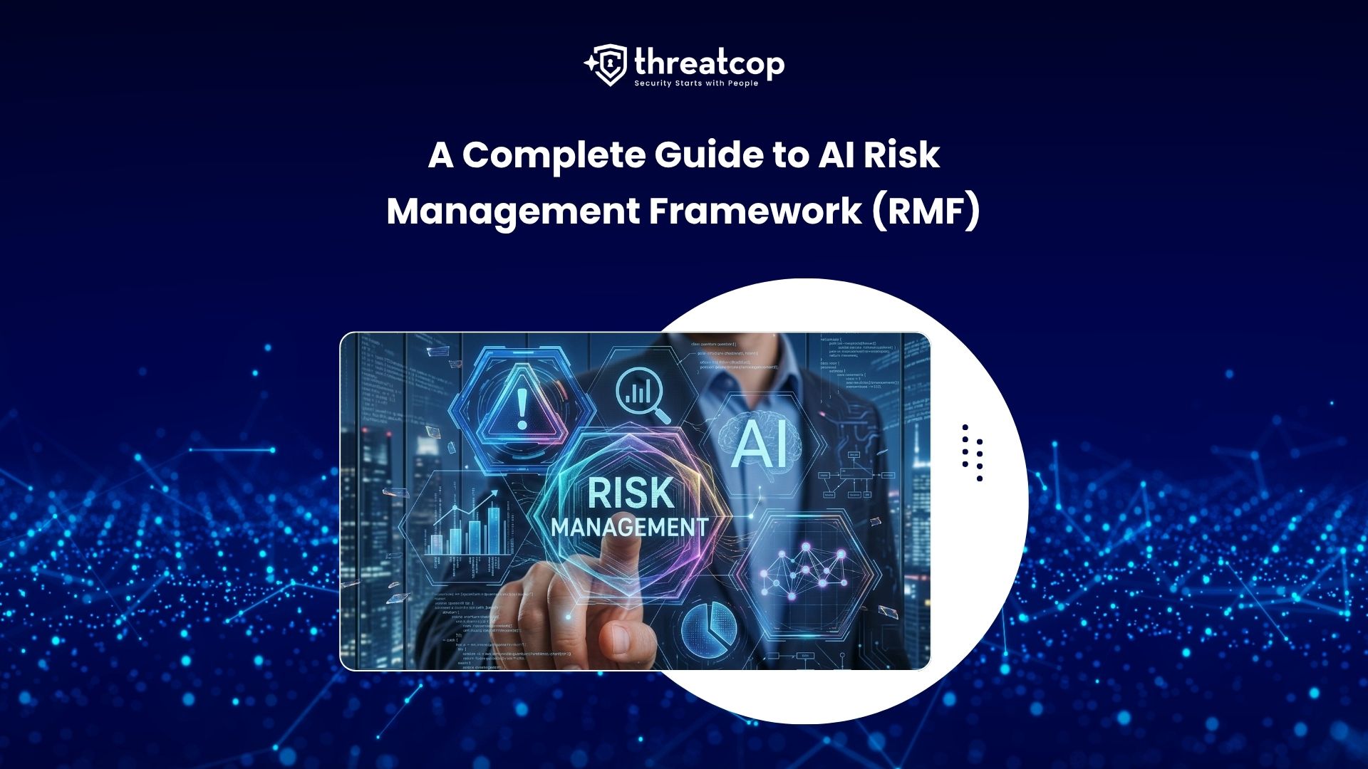 A Complete Guide to AI Risk Management Framework (RMF)