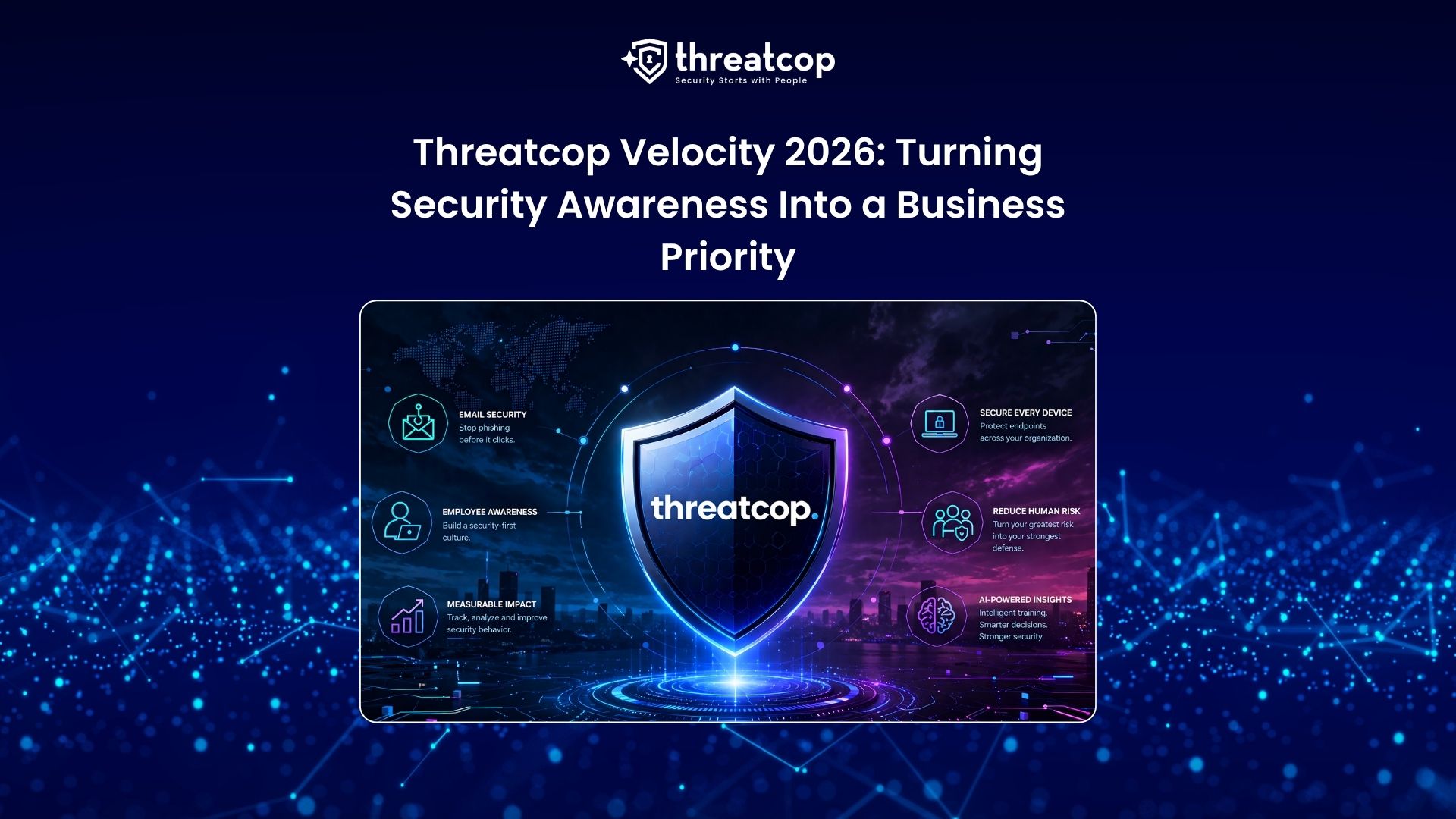 Threatcop Velocity 2026: Turning Security Awareness Into a Business ...